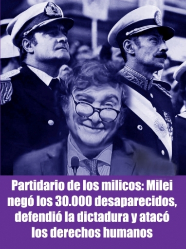 Partidario de los milicos: Milei negó los 30.000 desaparecidos, defendió la dictadura y atacó los derechos humanos Partidario de los milicos: Milei negó los 30.000 desaparecidos, defendió la dictadura y atacó los derechos humanos