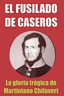 Urquiza ordena fusilar por la espalda al patriota Martiniano Chilavert