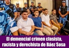 El demencial crimen clasista, racista y derechista de Báez Sosa
