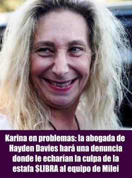 Karina en problemas: la abogada de Hayden Davies hará una denuncia donde le echarían la culpa de la estafa $LIBRA al equipo de Milei