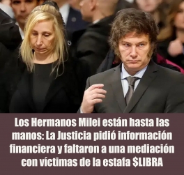 Los Hermanos Milei están hasta las manos: La Justicia pidió información financiera y faltaron a una mediación con víctimas de la estafa $LIBRA