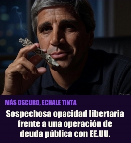 Sospechosa opacidad libertaria frente a una operación de deuda pública con EE.UU.