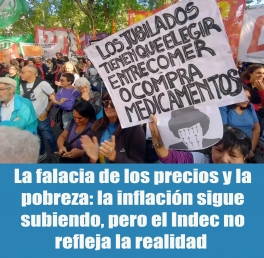 Desde mayo la tendencia inflacionaria es al alza pero el IPC del Indec está lejos del sufrimiento de los bolsillos argentinos. Fuertes subas sub representadas que marcan un pulso en la calle muy distinto al que registra la estadística oficial. Es la mentira de las canastas de pobreza e indigencia. En ese marco, el Gobierno de Javier 