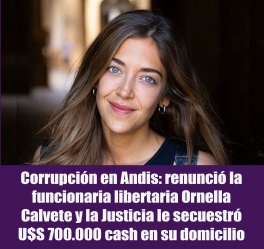 Renuncia en Economía por las coimas en ANDIS. Ornella Calvete, a la que le encontraron 700.000 dólares cash en su casa, tuvo que dejar su secretaría en el ministerio de Caputo. También es autora de la frase “si me conseguís la reunión con (un prestador) te regalo una lambo (Lamborghini)”, dirigida a su padre, pieza clave del esquema de corrupción libertario. Hoy declara Spagnuolo, el íntimo de Milei, que comprometió a los Menem y la Rosada.