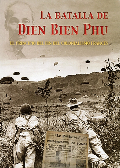 En Dien Bien Phu se rinden las tropas invasoras y acaba la dominación francesa