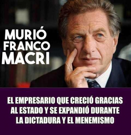 Franco Macri, el empresario que creció gracias al Estado y se expandió durante la dictadura y el menemismo