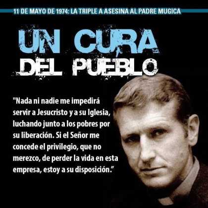 El cura Mugica, ejemplo de coherencia entre las ideas y la acción, es asesinado por la Triple A