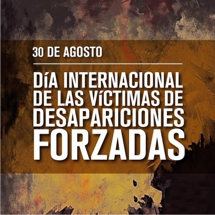 Día Internacional de las Víctimas de Desapariciones Forzadas