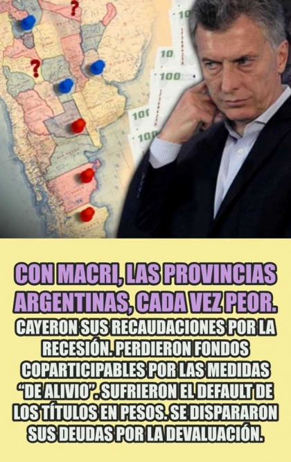 Las últimas medidas de Macri asfixian a las provincias