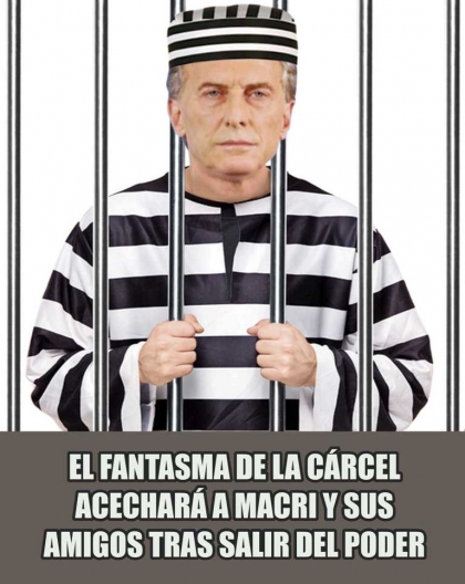 El fantasma de la cárcel acechará a Macri y sus amigos tras la salida del poder