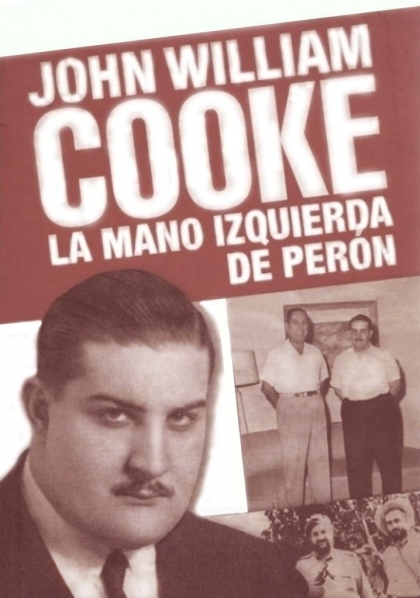 John William Cooke, ideólogo de la izquierda del peronismo