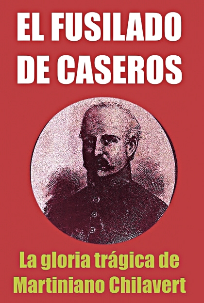 Urquiza ordena fusilar por la espalda al patriota Martiniano Chilavert