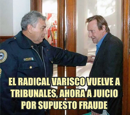 El radical Varisco vuelve a Tribunales, ahora a juicio por supuesto fraude