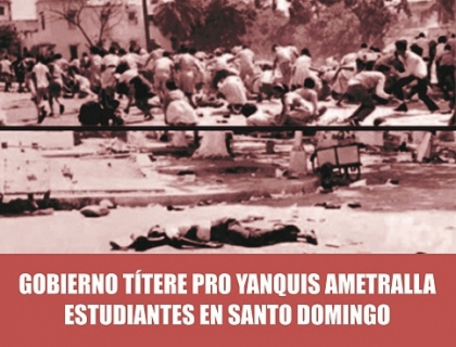 En República Dominicana, el Gobierno títere pro yanqui ordena ametrallar estudiantes