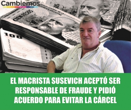 El macrista Susevich aceptó ser responsable de fraude y pidió acuerdo para evitar la cárcel