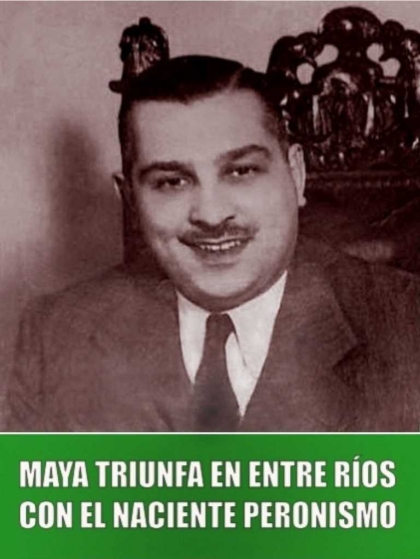 Héctor Maya lleva al triunfo, en Entre Ríos, al naciente peronismo