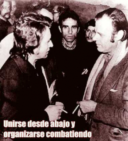 Raimundo Ongaro: Unirse desde abajo y organizarse combatiendo