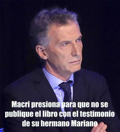 Macri presiona para que no se publique el libro con el testimonio de su hermano Mariano 