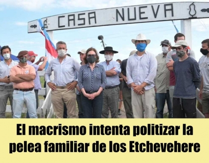El macrismo intenta politizar la pelea familiar de los Etchevehere