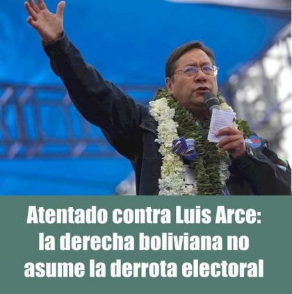 Atentado contra Luis Arce: la derecha boliviana no asume la derrota electoral