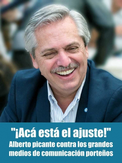 Alberto: El ajuste lo estamos haciendo dejando de pagar intereses de la deuda que Macri tomó