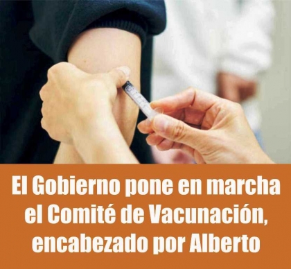 El Gobierno pone en marcha el Comité de Vacunación, encabezado por Alberto