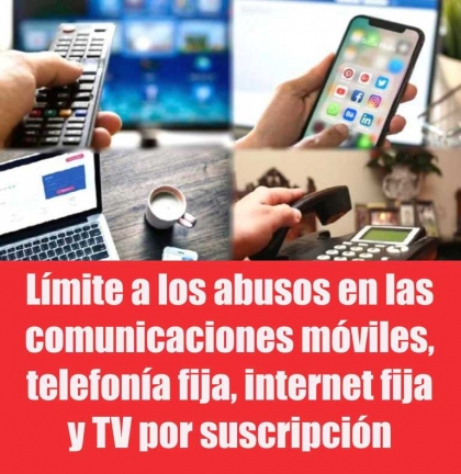 Límite a los abusos en las comunicaciones móviles, telefonía fija, internet fija y TV por suscripción
