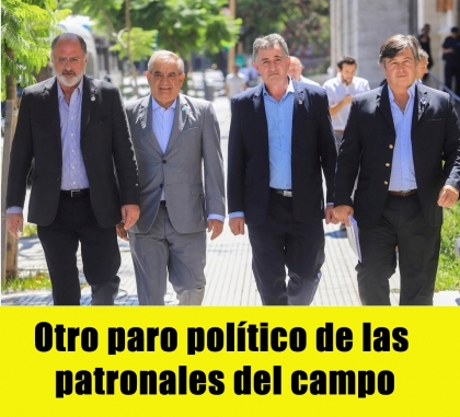 Habrá medidas de fuerza de las grandes patronales del campo a partir del lunes