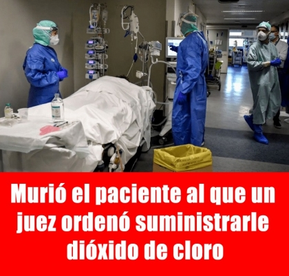 Murió el paciente al que un juez ordenó suministrarle dióxido de cloro