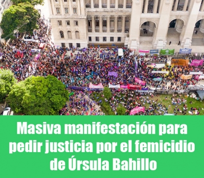 Masiva manifestación para pedir justicia por el femicidio de Úrsula Bahillo