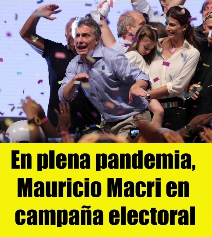 En plena pandemia, Mauricio Macri en campaña electoral