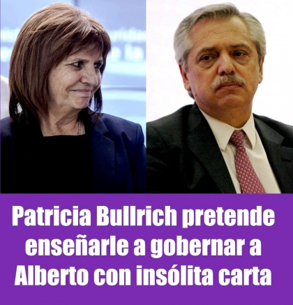 Patricia Bullrich pretende enseñarle a gobernar a Alberto con una insólita carta