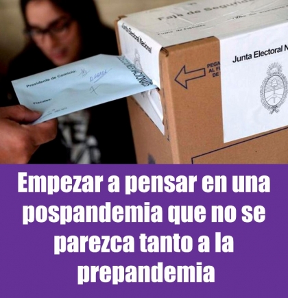 Empezar a pensar en una pospandemia que no se parezca tanto a la prepandemia