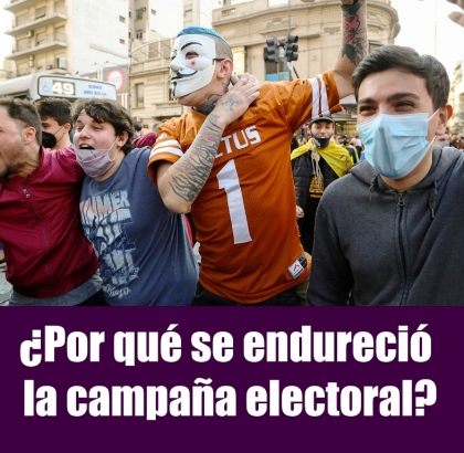 ¿Por qué se endureció la campaña electoral?