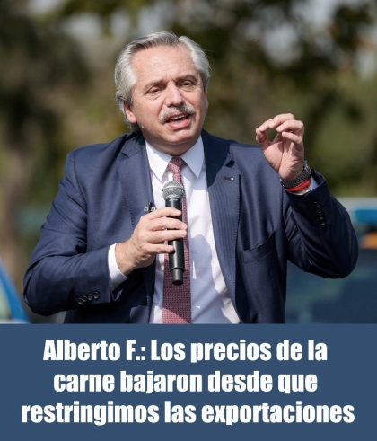 Alberto F.: Los precios de la carne bajaron desde que restringimos las exportaciones