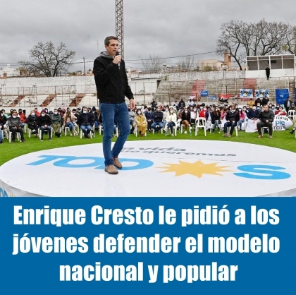 Enrique Cresto le pidió a los jóvenes defender el modelo nacional y popular