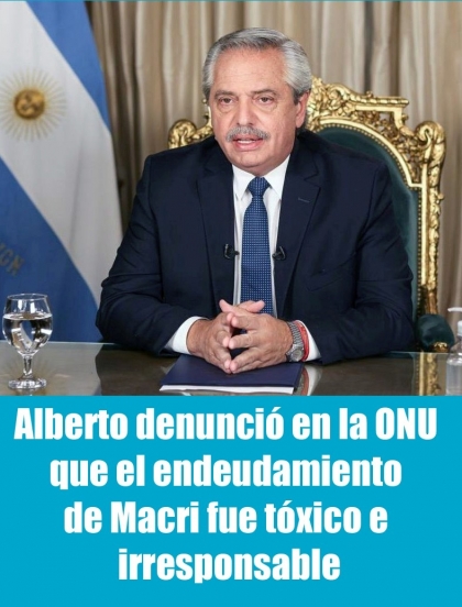 Alberto denunció en la ONU que el endeudamiento de Macri fue tóxico e irresponsable