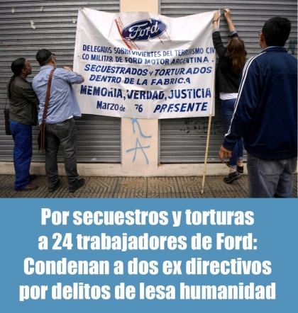 Por secuestros y torturas a 24 trabajadores de Ford: Condenan a dos ex directivos por delitos de lesa humanidad