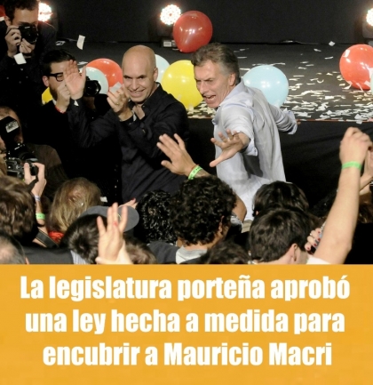 La legislatura porteña aprobó una ley hecha a medida para encubrir a Mauricio Macri