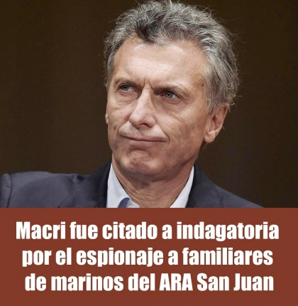 Macri fue citado a indagatoria por el espionaje a familiares de marinos del ARA San Juan
