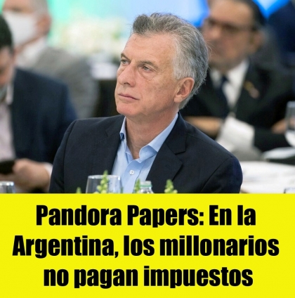 Pandora Papers: En la Argentina, los millonarios no pagan impuestos