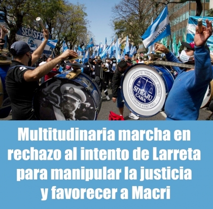 Multitudinaria marcha en rechazo al intento de Larreta para manipular la justicia y favorecer a Macri