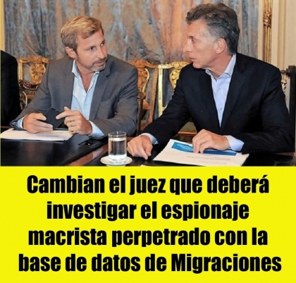 Cambian el juez que deberá investigar el espionaje macrista perpetrado con la base de datos de Migraciones