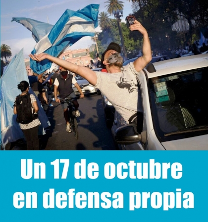 Un 17 de octubre en defensa propia