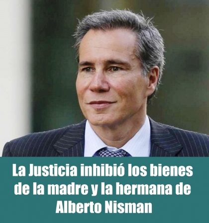 La Justicia inhibió los bienes de la madre y la hermana de Alberto Nisman