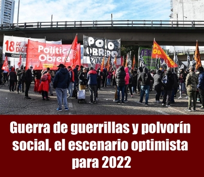 Guerra de guerrillas y polvorín social, el escenario optimista para 2022