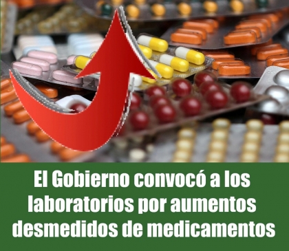 El Gobierno convocó a los laboratorios por aumentos desmedidos de medicamentos