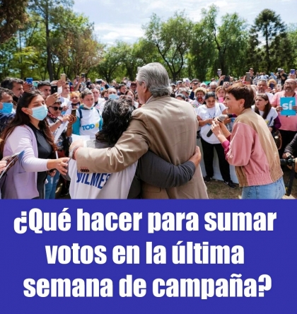 ¿Qué hacer para sumar votos en la última semana de campaña?