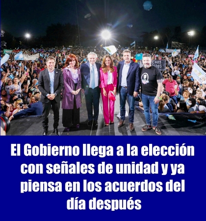 El Gobierno llega a la elección con señales de unidad y ya piensa en los acuerdos del día después