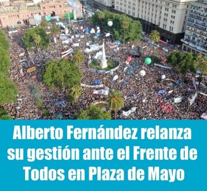 Alberto Fernández relanza su gestión ante el Frente de Todos en Plaza de Mayo